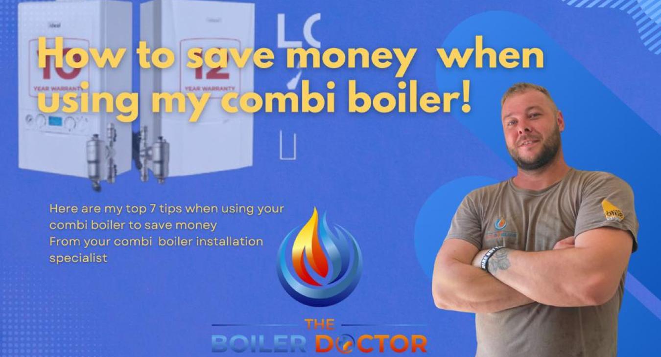 How to save money using your combi boiler The Boiler Doctor